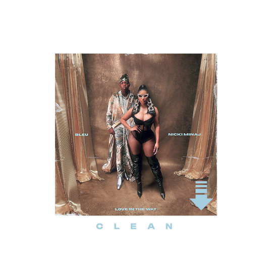 BLEU & Nicki Minaj - Love In The Way (Clean) Download